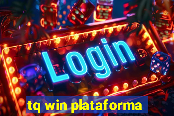 tq win plataforma